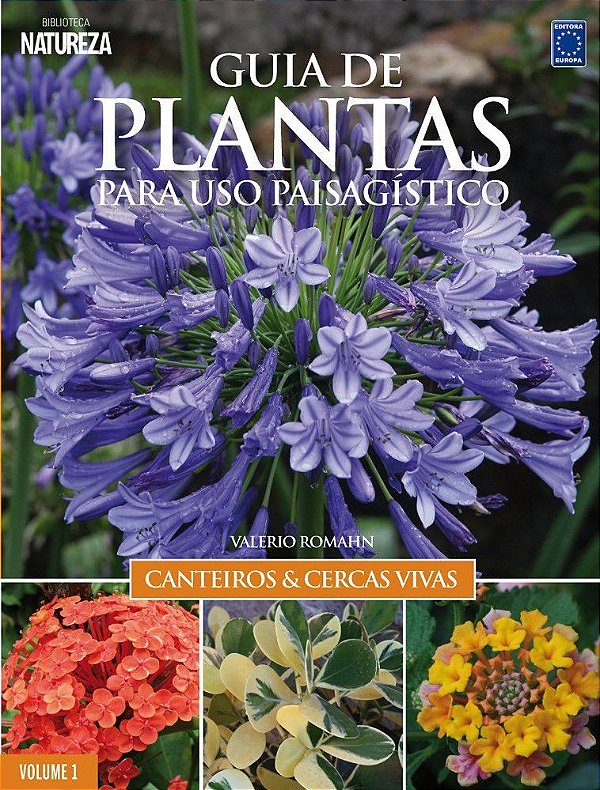 Guia De Plantas Para Uso Paisagístico: Canteiros & Cercas Vivas - Volume 1