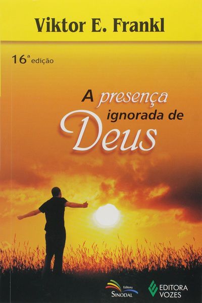 A Presença Ignorada De Deus - 16ª Edição