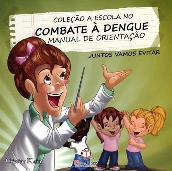 Coleção A Escola No Combate À Dengue - Manual De Orientação - Juntos Vamos Evitar