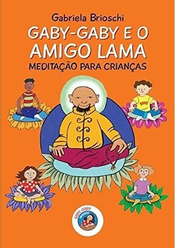 Gaby-Gaby E O Amigo Lama: Meditacao Para Crianca