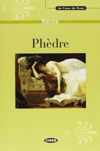 Phèdre - Au Coeur Du Texte - Livre