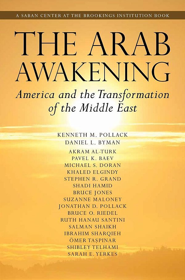 The Arab Awakening America And The Transformation Of The Middle East