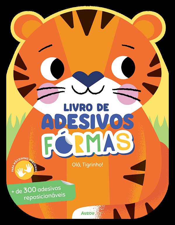 Livro De Adesivos Formas: Olá, Tigrinho!