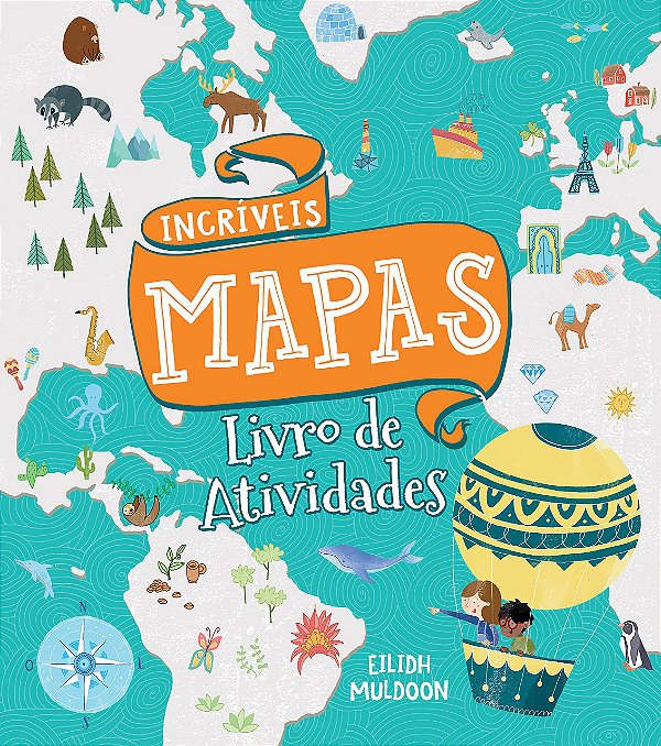Livro De Atividades - Incríveis Mapas Formato Menor