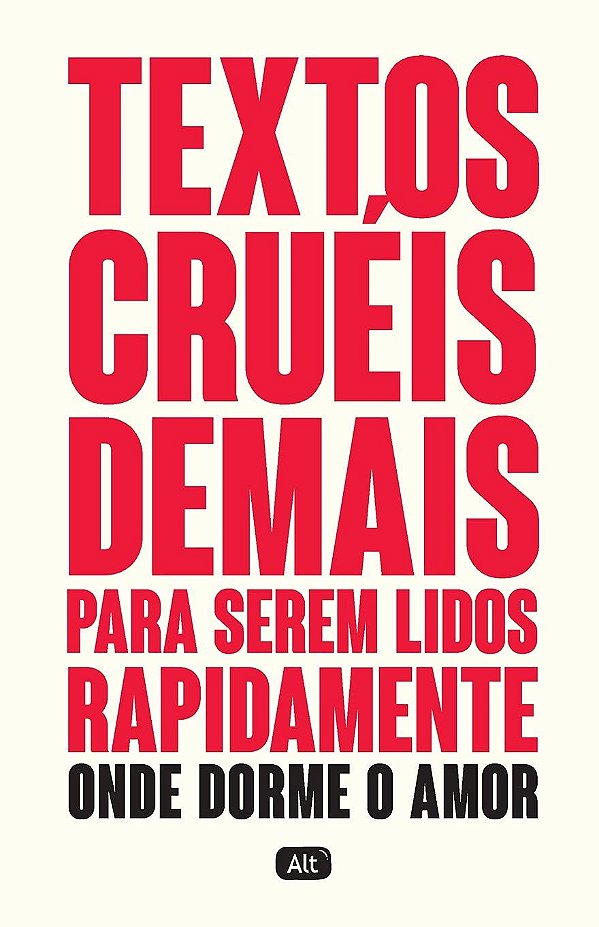 Textos Cruéis Demais Para Serem Lidos Rapidamente – Onde Dorme O Amor