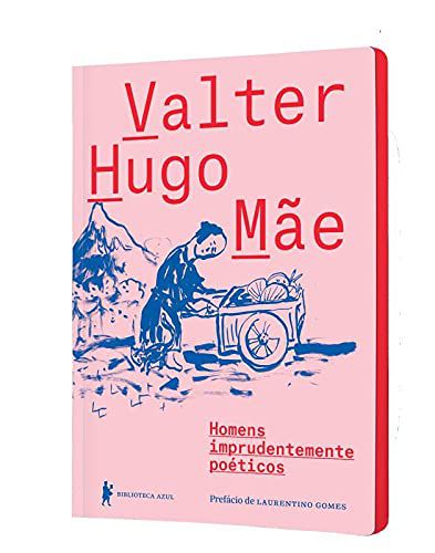 Homens imprudentemente poéticos, de Valter Hugo Mãe