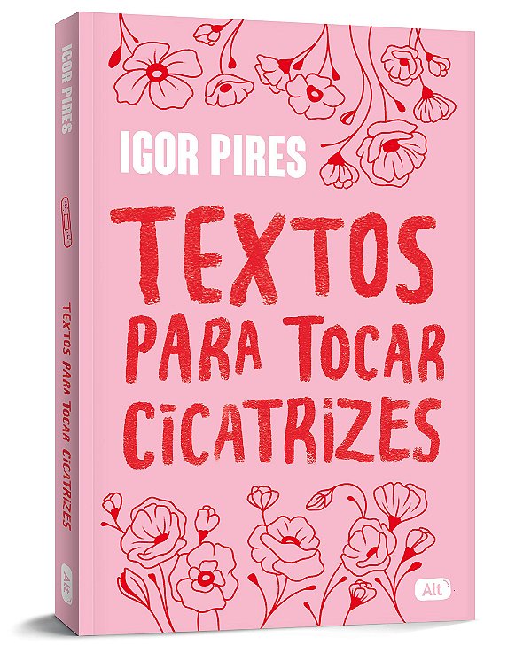 Textos para tocar cicatrizes - Textos cruéis demais, de Igor Pires