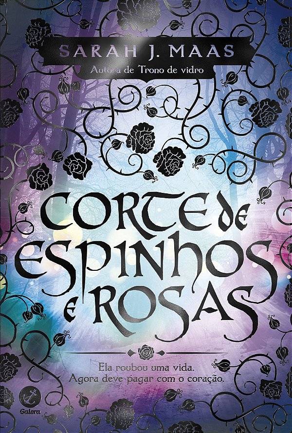 Corte de espinhos e rosas - Volume 1, de Sarah J. Maas
