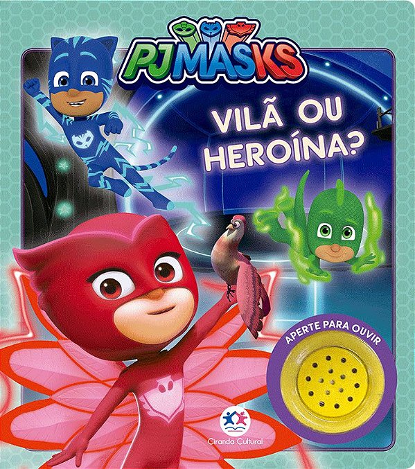 Livro sonoro - PJ Masks - Vilã ou heroína?