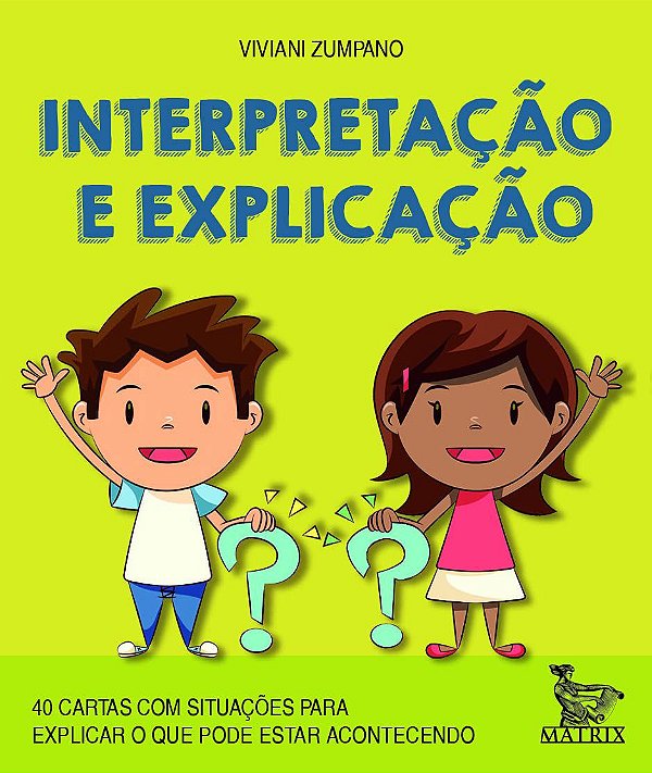 Interpretação e explicação: 40 cartas com situações para explicar o que pode estar acontecendo