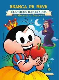 Turma da Mônica - Clássicos Ilustrados - Branca de Neve