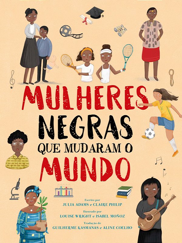 Mulheres Negras que Mudaram o Mundo, de Julia Adams