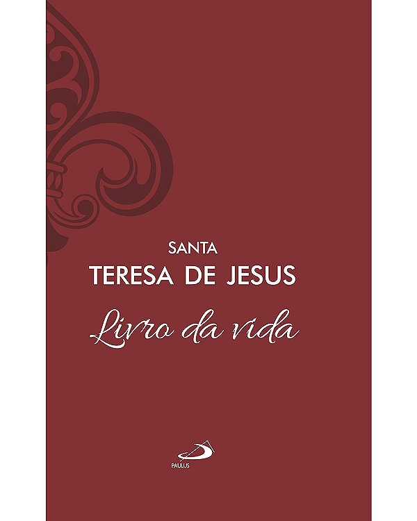 Livro da Vida, de Santa Teresa de Jesus