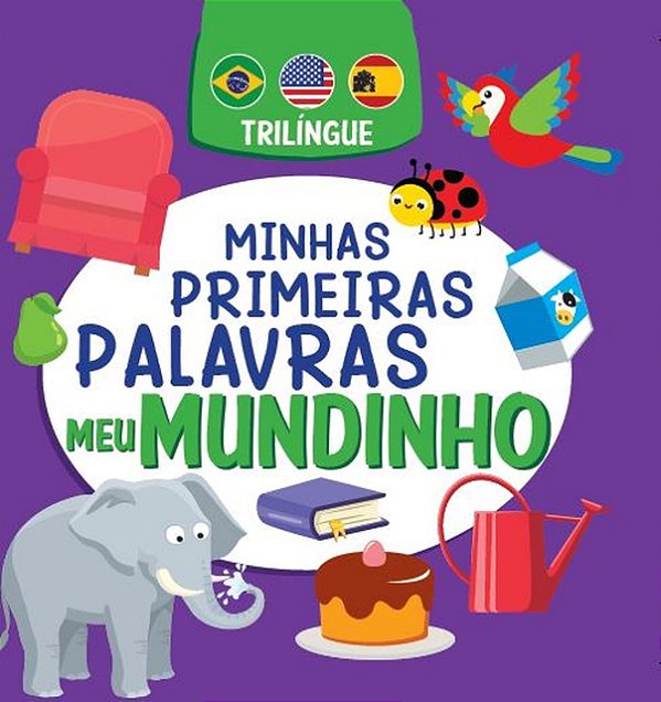 Minhas Primeiras Palavras - Meu Mundinho - Trilíngue