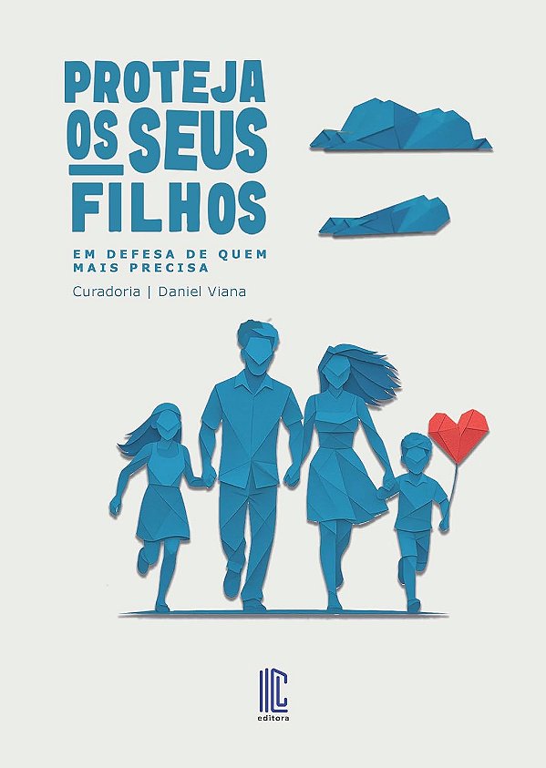 PROTEJA OS SEUS FILHOS - EM DEFESA DE QUEM MAIS PRECISA