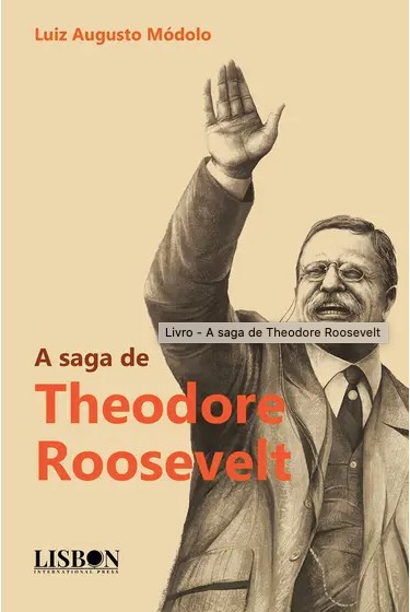 A Saga de Theodore Roosevelt