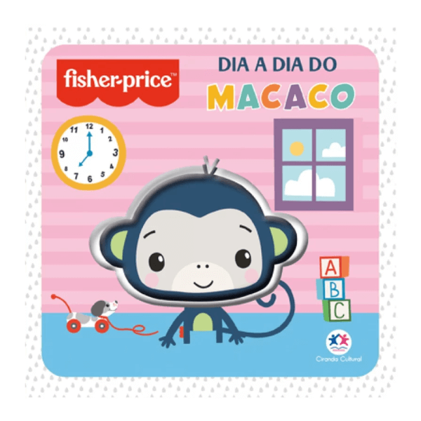 Livro Fisher-Price Dia a Dia do Macaco Ciranda Cultural