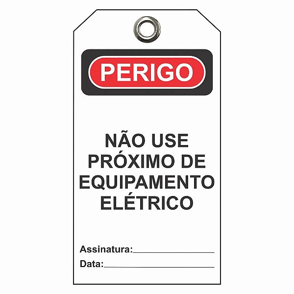 Etiqueta De Perigo / Descr.: Nao Uso Proximo De Equip Eletr Etbr06 Tagout