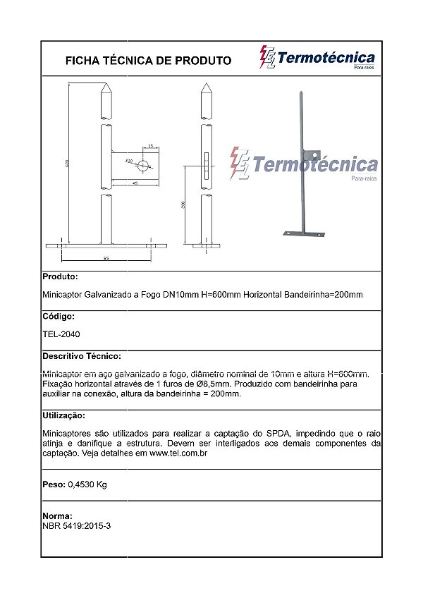 Minicaptor Galv. A Fogo Diam. Nominal=10Mm H=600Mm Fixacao Horizontal Com Bandeirinha P/ Conexao Tel-2040 Termotécnica