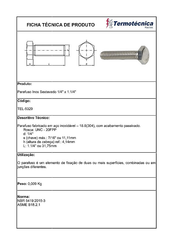 Parafuso Sextavado Em Aco Inox Diam. 1/4 X 1.1/4 Pol. Tel-5329 Termotécnica