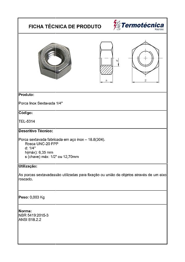 Porca Inox Sext 1/4 P . Tel-5314 Termotécnica