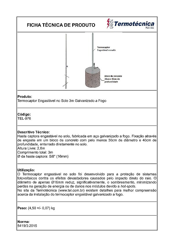 Termocaptor Engastavel No Solo Altura Livre 2,6M Comp 3Mts Diam16Mm Em Aco Galv. A Fogo Tel-976 Termotécnica