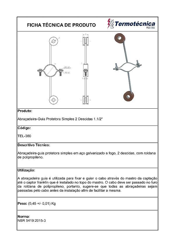 Abracadeira-Guia Prot. Simples 2 Descidas Diam. 1.1/2 Pol. Tel-360 Termotécnica