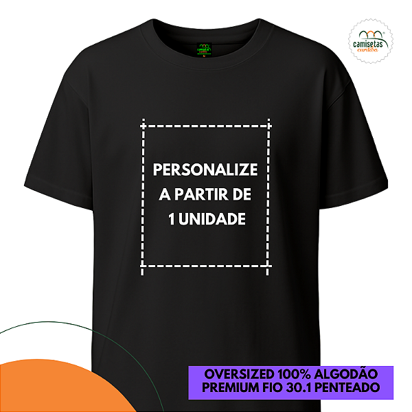 OVERSIZED Preta Personalizada Unitária - PERSONALIZE