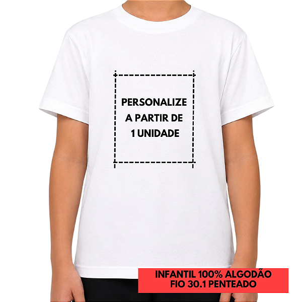 Camiseta Infantil Personalizada Unitária - PERSONALIZE