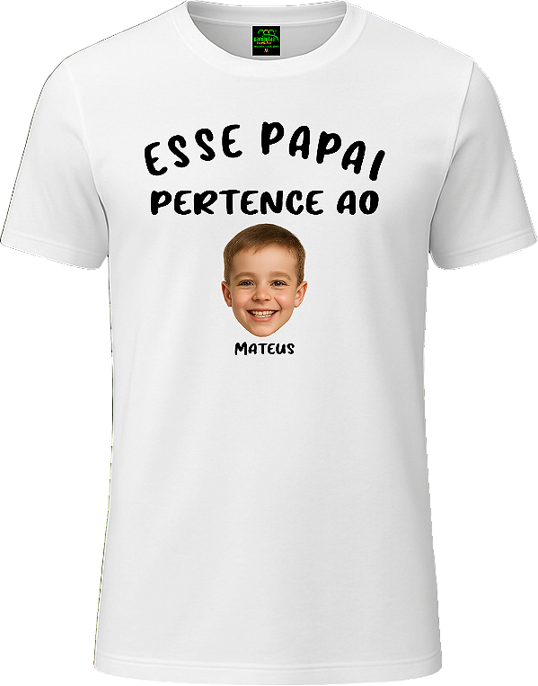 Camiseta "PAPAI PERTENCE" - Personalize
