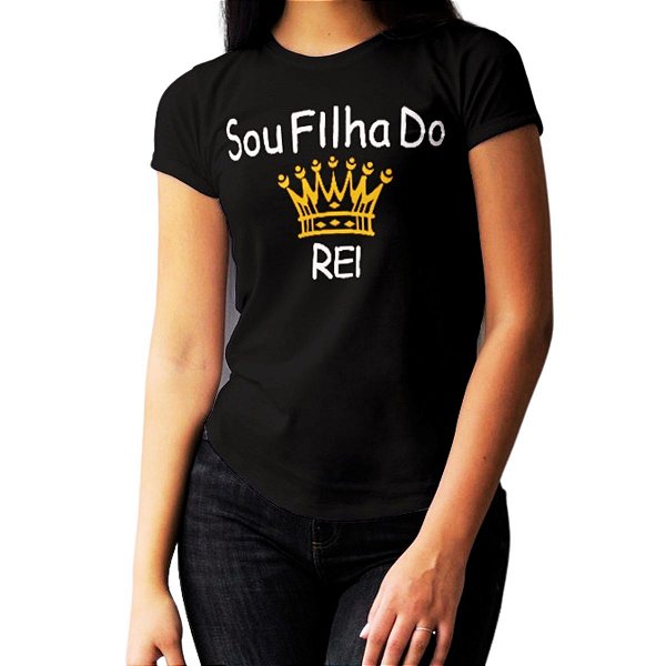 Camiseta Evangélica Feminina Sou Filha do Rei BabyLook