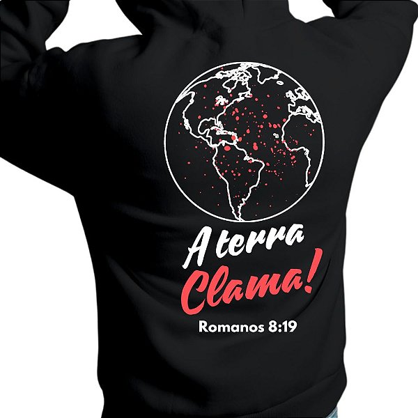 Blusa Moletom Gospel Cristã Evangélica A Terra Clama Promoção