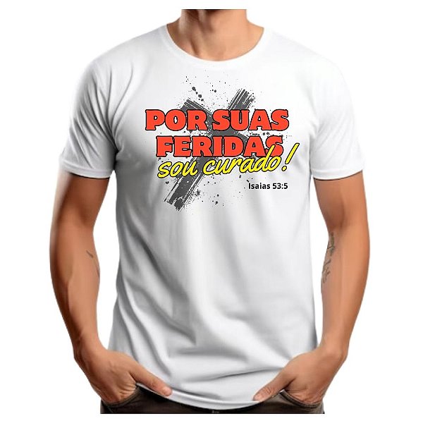 Camiseta Gospel Cristã Evangélica Por Suas Feridas Sou Curado Promoção