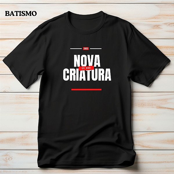 Camiseta Para Batismo Gospel Criativo Nova Criatura