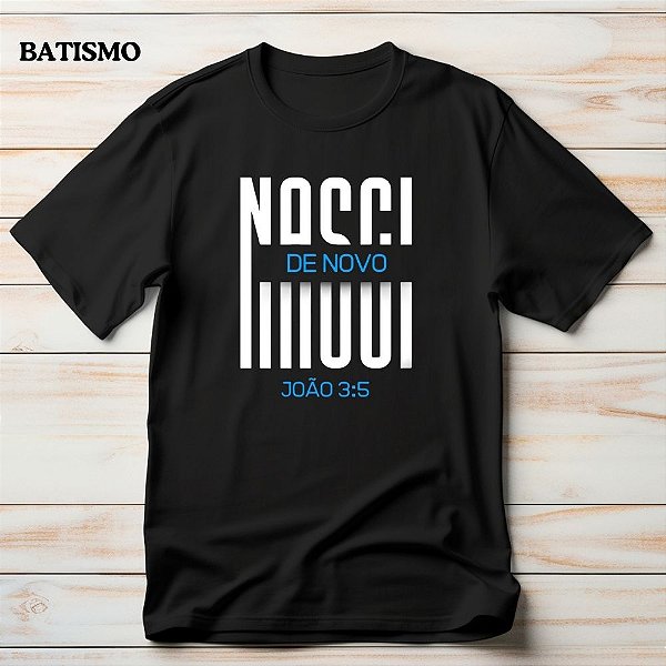 Camiseta Para Batismo Gospel Criativo Nasci de Novo João 3