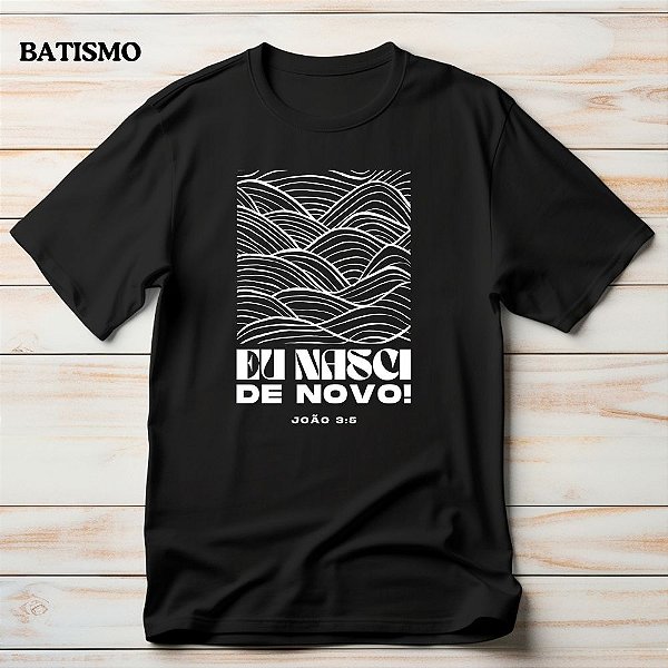 Camiseta Para Batismo Gospel Criativo EU Nasci de Novo João 3