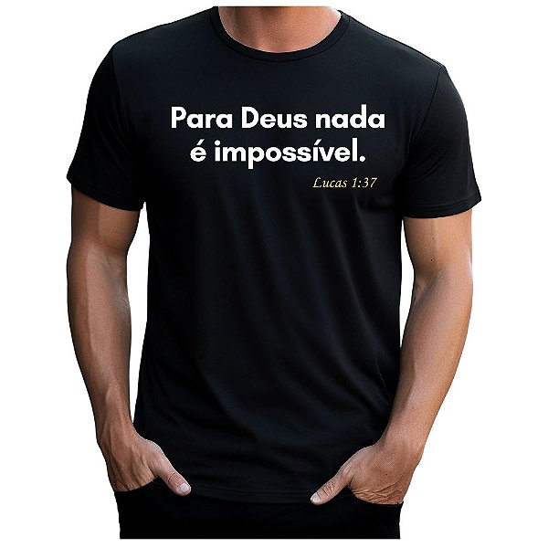 Camiseta Gospel Cristã Evangélica Para Deus Nada é Impossível