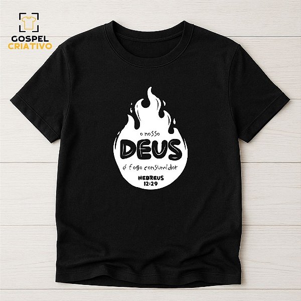 Camiseta Cristã Evangélica Fogo Consumidor