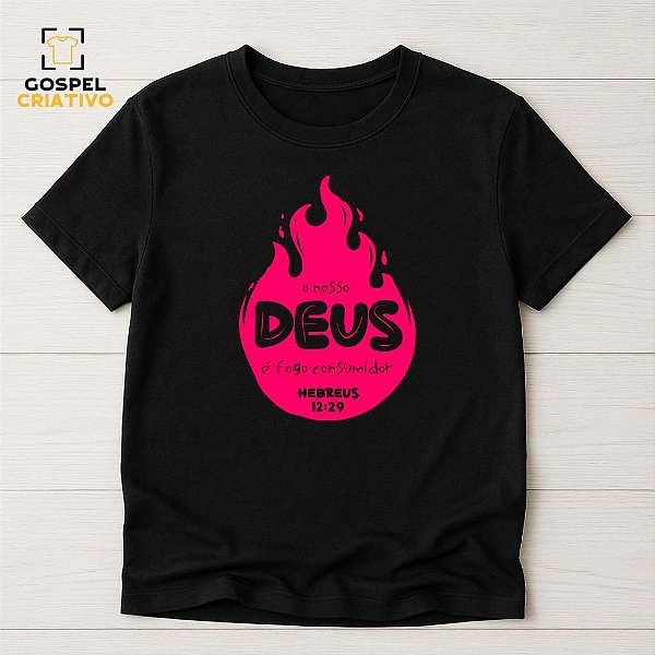 Camiseta Cristã Evangélica Fogo Consumidor Pink