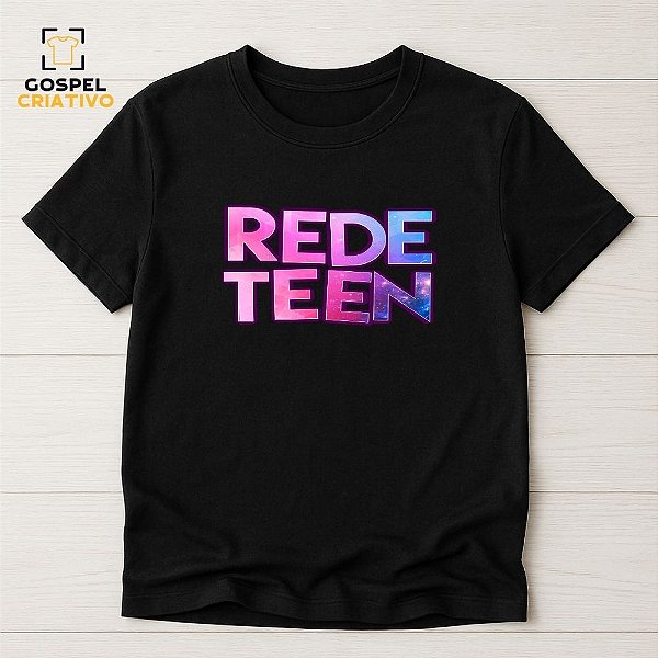 Camiseta Para Ministério Infantil Rede Teen