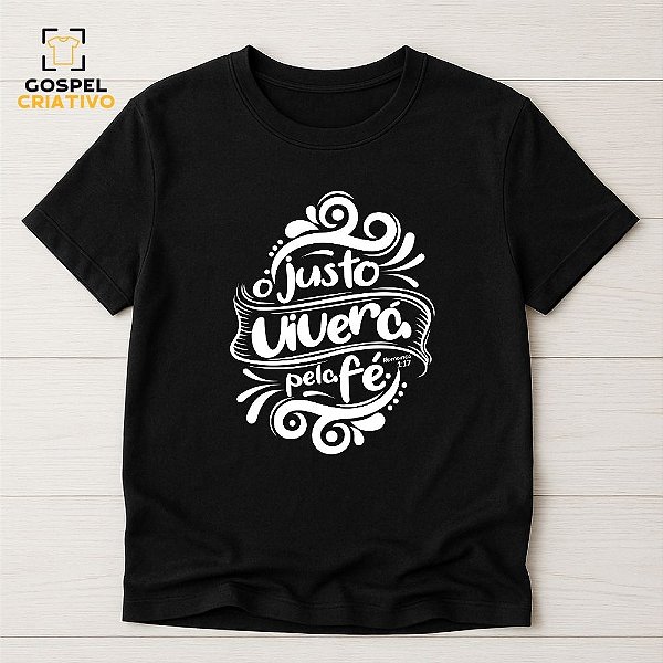 Camiseta Cristã Evangélica O Justo Viverá Pela Fé