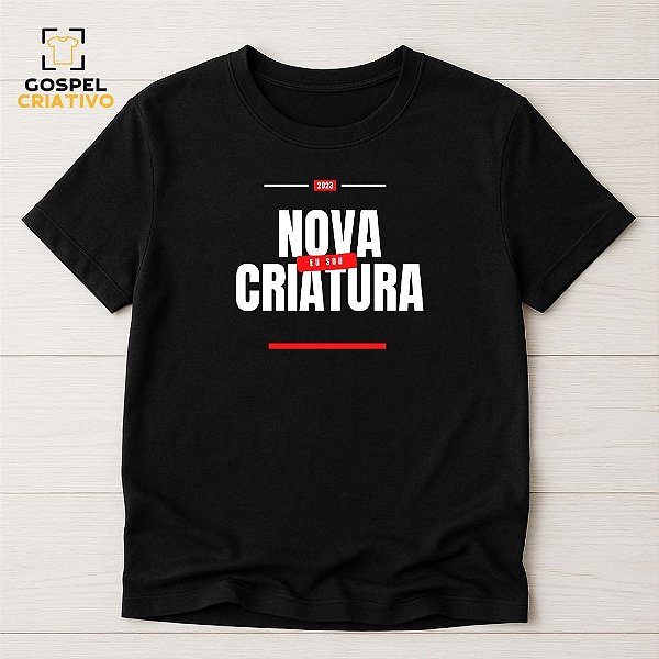 Camiseta Para Batismo Evangélico Nova Criatura
