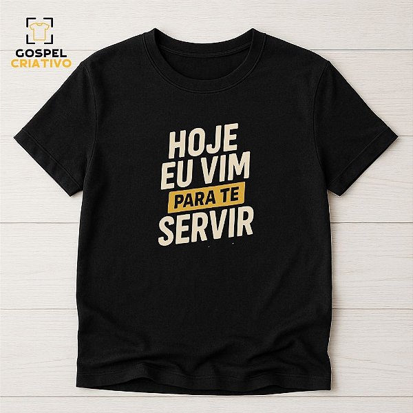 Camiseta Para Voluntário na Igreja Hoje Eu Vim Para Te Servir