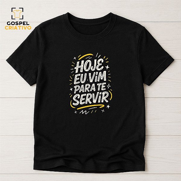 Camiseta Para Voluntário na Igreja Hoje Eu Vim Para Te Servir 2