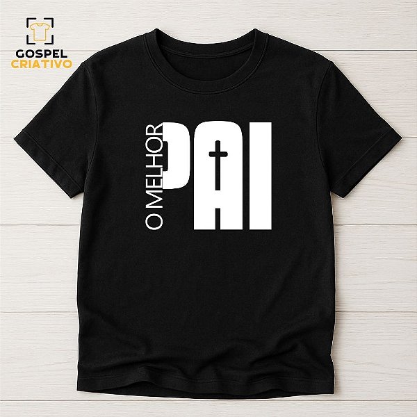 Camiseta Cristã Evangélica Pai