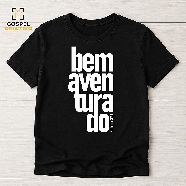 Camiseta Cristã Evangélica Bem Aventurado