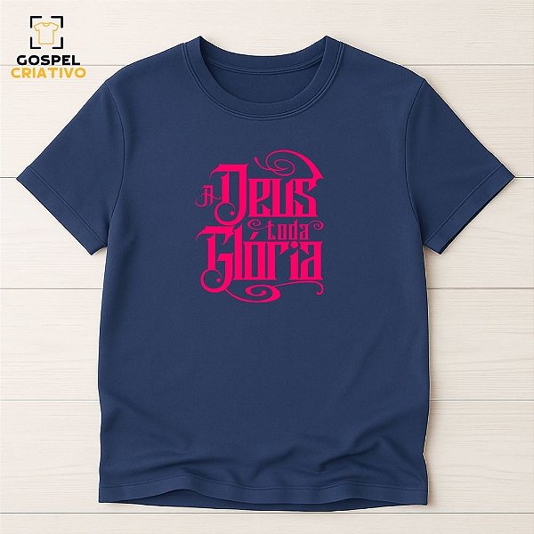 Camiseta Cristã Evangélica A Deus Seja Toda Glória