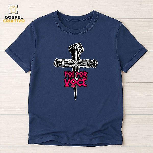 Camiseta Cristã Evangélica Foi Por Você