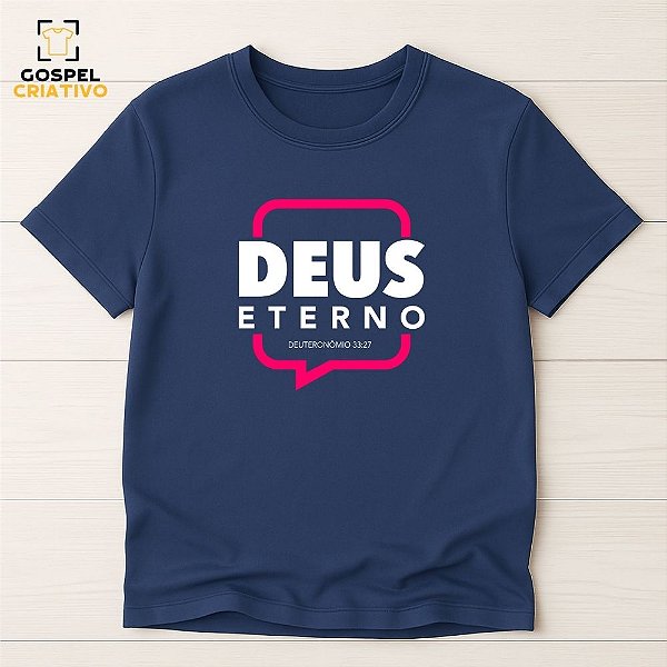 Camiseta Cristã Evangélica Deus Eterno