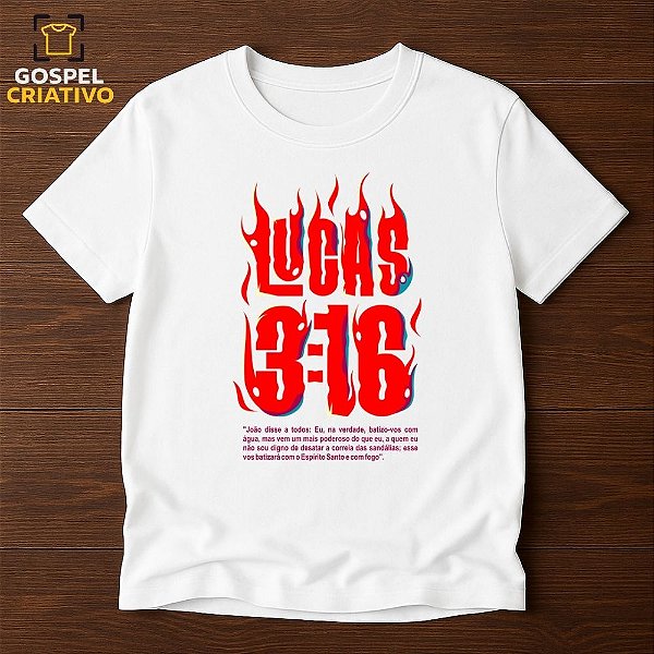 Camiseta Cristã Evangélica Lucas 3:16